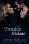 [Trouble: Katie and Tyler's Story 01] • Trouble Makers (Trouble #4)